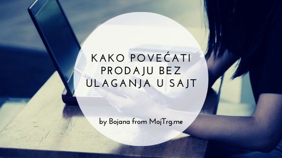 Kako povećati prodaju bez ulaganja u sajt?