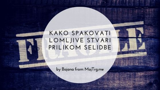 Kako spakovati lomljive stvari prilikom selidbe